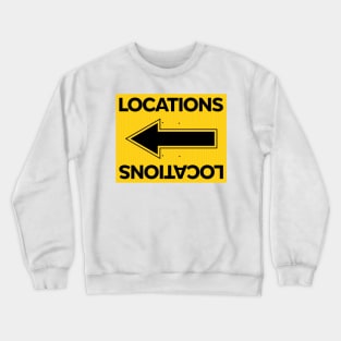 Locations Sign - Locations - Film Life Crewneck Sweatshirt